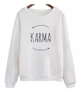 Sudadera Comoda Moda Todo Se Regresa Karma Suerte Universo