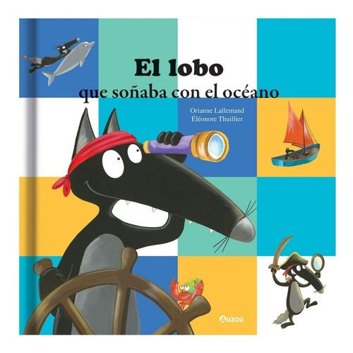 El Lobo Que Soñaba Con El Océano - Los Editores De Auzou