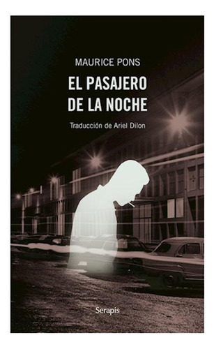 El Pasajero De La Noche, De Pons, Maurice., Vol. 1. Editorial Serapis, Tapa Blanda En Español, 2023