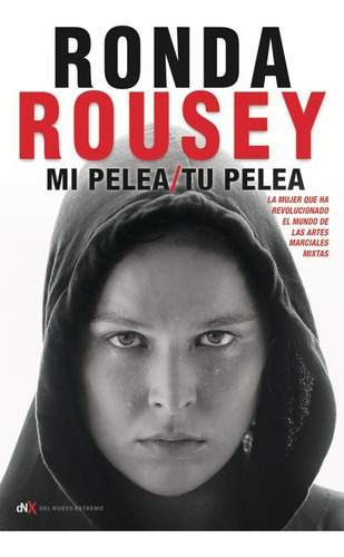 Mi Pelea, Tu Pelea, De Rousey, Ronda. Editorial Del Nuevo Extremo, S.l., Tapa Blanda En Español