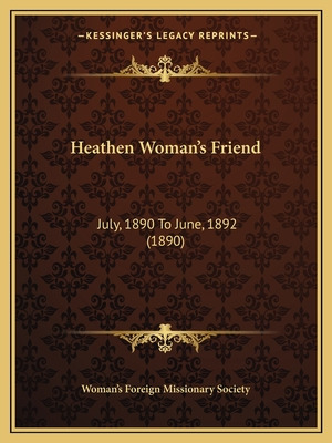 Libro Heathen Woman's Friend: July, 1890 To June, 1892 (1...