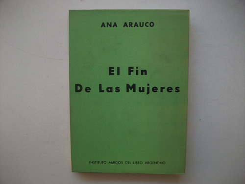 El Fin De Las Mujeres - Ana Arauco