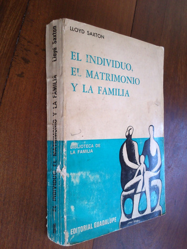 Individuo, Matrimonio Y Familia - Lloyd Saxton (sociología)