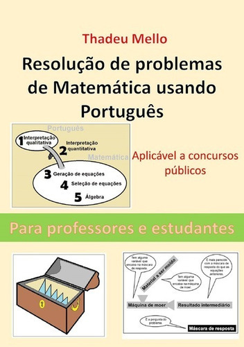 Resolução De Problemas De Matemática Usando Português: Aplicável A Concursos, De Thadeu Mello. Série Não Aplicável, Vol. 1. Editora Clube De Autores, Capa Mole, Edição 2 Em Português, 2018