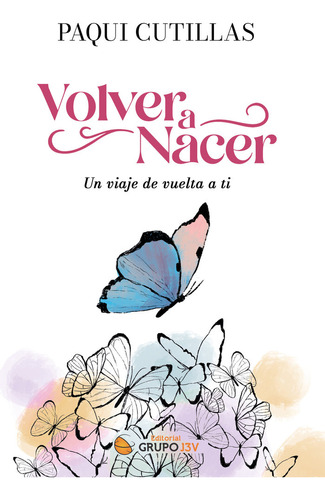 Libro Volver A Nacer - Paqui Cutillas