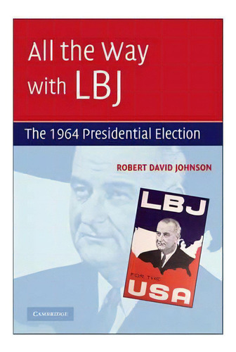 All The Way With Lbj, De Robert David Johnson. Editorial Cambridge University Press, Tapa Blanda En Inglés