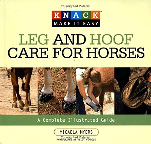 Knack Leg And Hoof Care For Horses A Complete Illustrated Gu