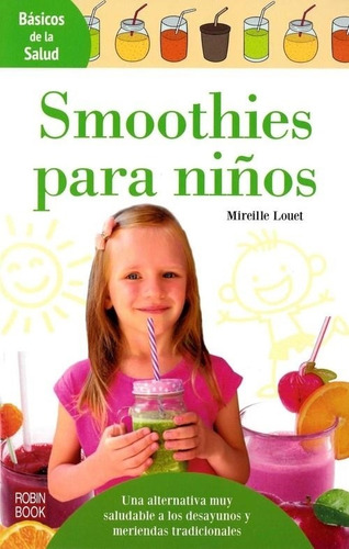 Smoothies Para Ni Os - Basicos De La Salud Mireille Louet Ro