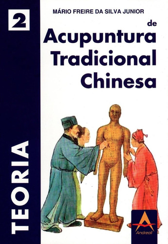 Teoria De Acupuntura Tradicional Chinesa - Vol. 2