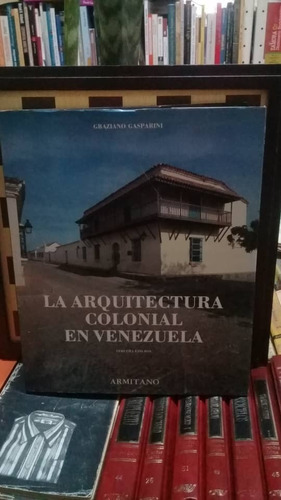 La Arquitectura Colonial En Venezuela-graziano Gasparini