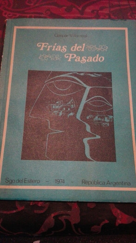 Frías Del Pasado - Gaspar Villarreal (autografiado)