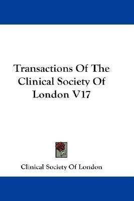 Transactions Of The Clinical Society Of London V17 - Soci...