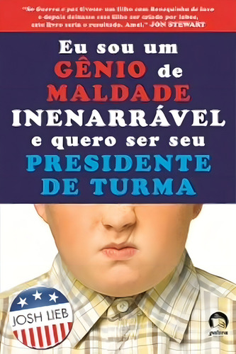 Eu sou gênio de maldade inenarrável e quero ser seu presidente de turma, de (Traducido(es) por) Lima, Maria P. de. Editorial Galera, capa mole em português, 2011