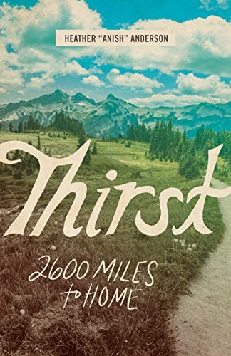 Thirst: 2600 Miles To Home, De Anderson, Heather. Editorial Mountaineers Books, Tapa Blanda En Inglés