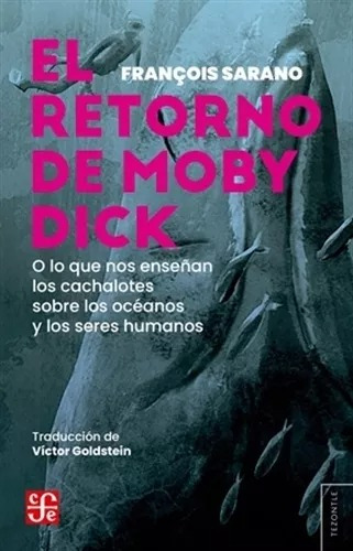 Libro El Retorno De Moby Dick - Francois Sarano - Fce