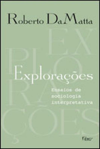 Explorações: Ensaios De Sociologia Interpretativa, De Damatta, Roberto. Editora Rocco, Capa Mole Em Português