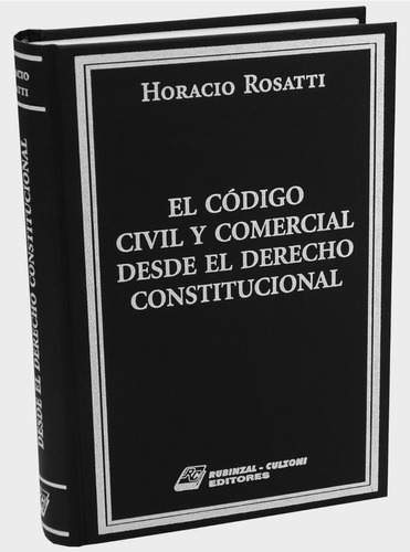 El Código Civil Y Comercial Derecho Constitucional Rosatti