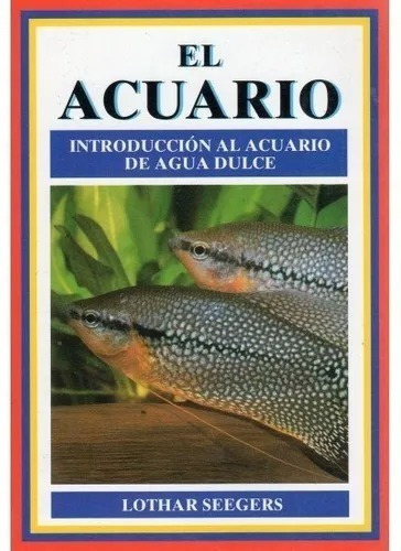 Introduccion Al Acuario De Agua Dulce - Lothar Seegers