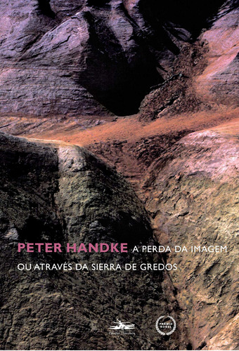 A perda da imagem: ou através da Sierra de Gredos, de Handke, Peter. Editora Estação Liberdade, capa mole em português, 2009