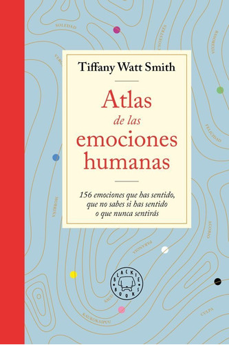 Atlas De Las Emociones - Tiffany Watt Smith