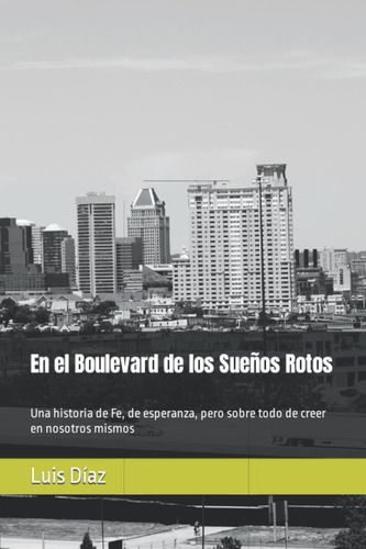 Libro: En El Boulevard De Los Sueños Rotos: Una Historia De 