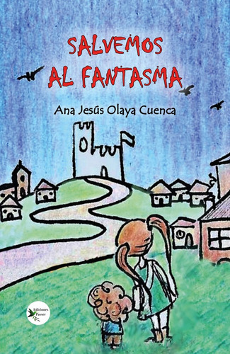 Salvemos Al Fantasma, De Ana Jesús Olaya Cuenca. Editorial Ediciones Passer, Tapa Blanda En Español, 2022