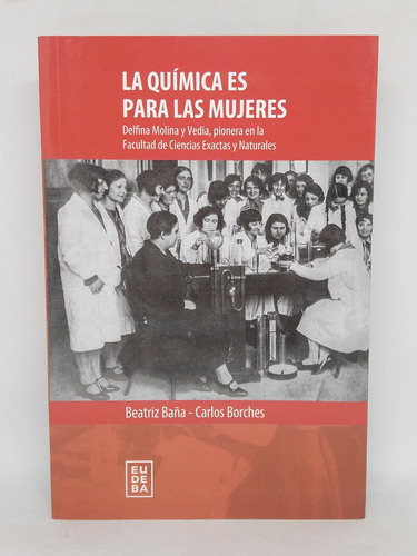 La Quimica Es Para Las Mujeres Beatriz Baña Carlos Borches