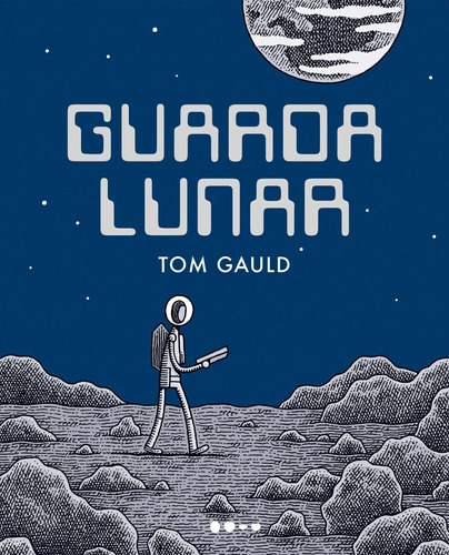 Guarda lunar, de Gauld, Tom. Editora Todavia, capa mole em português, 2021