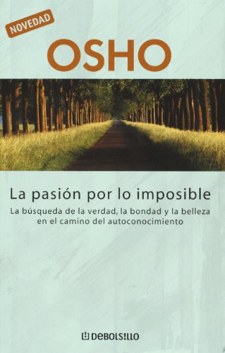 Libro Pasion Por Lo Imposible La Busqueda De La Verdad La Bo