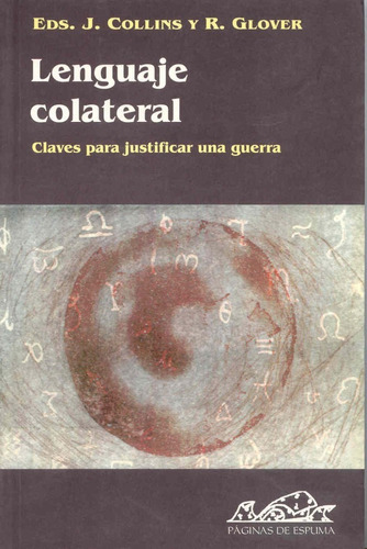 Lenguaje Colateral: Claves Para Justificar Una Guerra, De John Collins Y Ross Glover., Vol. 0. Editorial Páginas De Espuma, Tapa Blanda En Español, 1