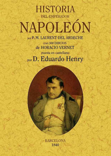 Historia Del Emperador Napoleón, De P.m. Laurent Del Ardeche. Editorial Ediciones Gaviota, Tapa Blanda, Edición 2011 En Español