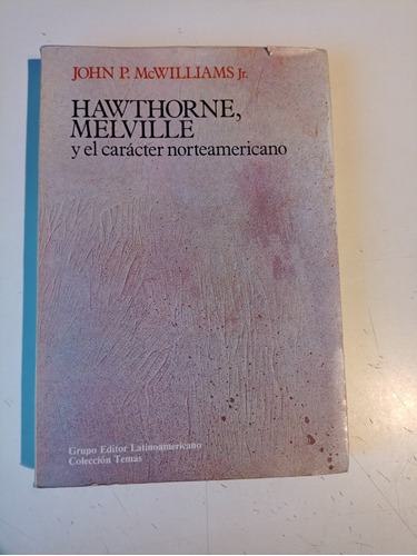 Hawthorne, Melville Y El Carácter Norteamericano Mcwillams