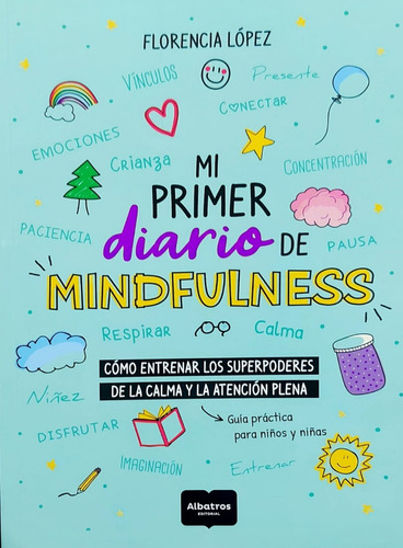 Mi Primer Diario De Mindfulness - Florencia Lopez