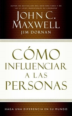 Como Influenciar A Las Personas - John Maxwell 