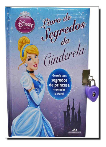 Livro De Segredos Da Cinderela - Coleção Disney Princesa, De Disney. Editorial Melhoramentos, Tapa Mole En Português