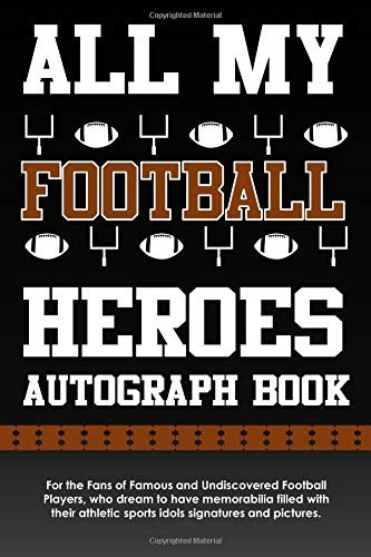 All My Football Heroes Autograph Book For The Fans Of Famous