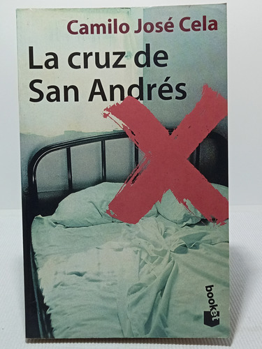 La Cruz De San Andrés - Camilo José Cela - Ed Booket - 1997