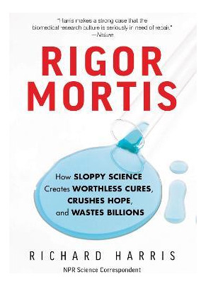 Libro Rigor Mortis : How Sloppy Science Creates Worthless...
