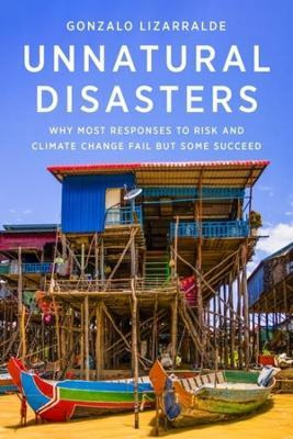 Libro Unnatural Disasters : Why Most Responses To Risk An...