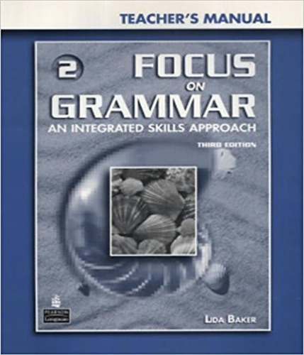 Focus On Grammar 2 - Teacher´s Book: Focus On Grammar 2 - Teacher´s Book, De Schoenberg, Irene. Editora Pearson (elt), Capa Mole, Edição 1 Em Inglês