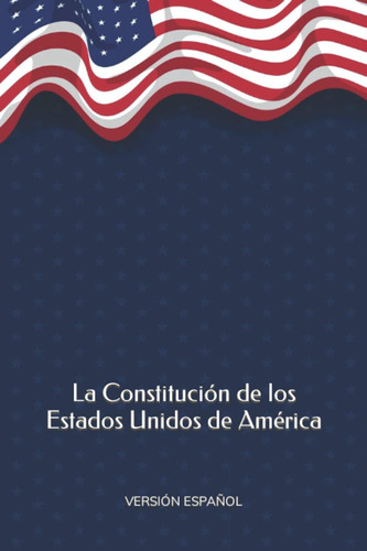 Libro: La Constitución De Los Estados Unidos De América (ver