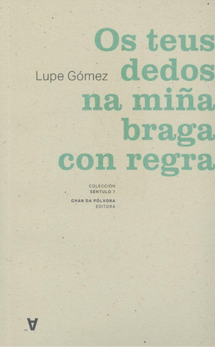 Libro Os Teus Dedos Na Miña Braga Con Regla