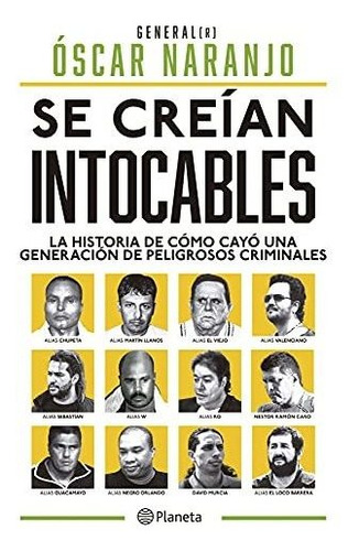 Se Creian Intocables - Óscar Naranjo