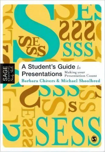 A Student's Guide To Presentations, De Barbara Chivers. Editorial Sage Publications Inc, Tapa Blanda En Inglés