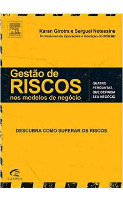 Livro Gestão De Riscos Nos Modelos De Negócio - Karan Girotra; Serguei Netessine [2015]
