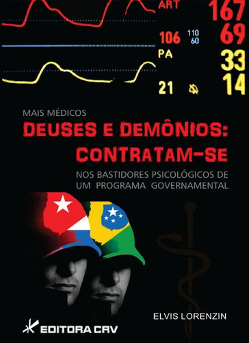 Mais médicos deuses e demônios: contratam-se, de Lorenzin, Elvis. Editora CRV LTDA ME, capa mole em português, 2014