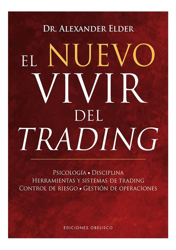 El Nuevo Vivir Del Trading - Dr. Alexander Elder