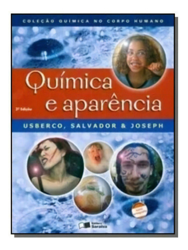 Química e aparência, de Salvador, Edgard. Série Química no corpo humano Editora Somos Sistema de Ensino, capa mole em português, 2009