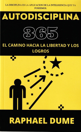 Autodisciplina 365. Libertad Y Logros. Raphael Dume