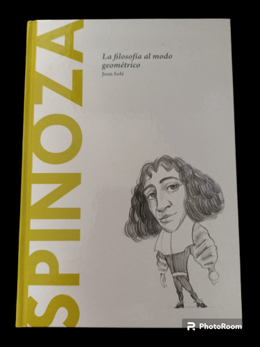 Spinoza La Filosofía Al Modo Geometrico